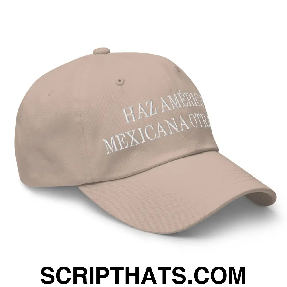 Haz América Mexicana Orta Vez Embroidered Dad Hat Stone