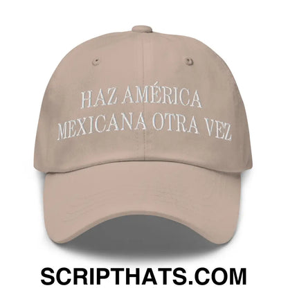 Haz América Mexicana Orta Vez Embroidered Dad Hat Stone