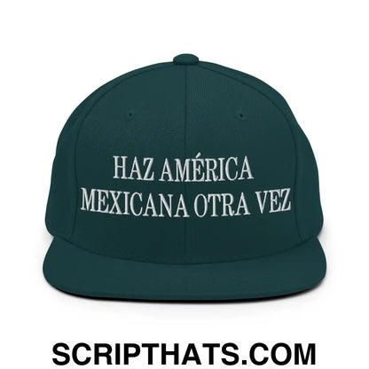 Haz América Mexicana Orta Vez Embroidered Flat Bill Brim Snapback Hat Spruce