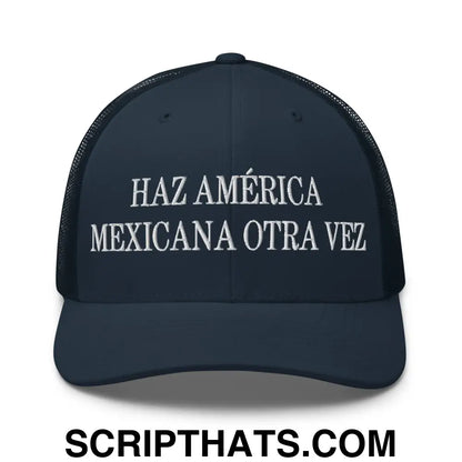 Haz América Mexicana Orta Vez Embroidered Mesh Trucker Hat Navy