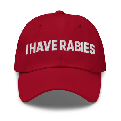 I Have Rabies Embroidered Dad Hat Cranberry