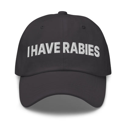 I Have Rabies Embroidered Dad Hat Dark Grey