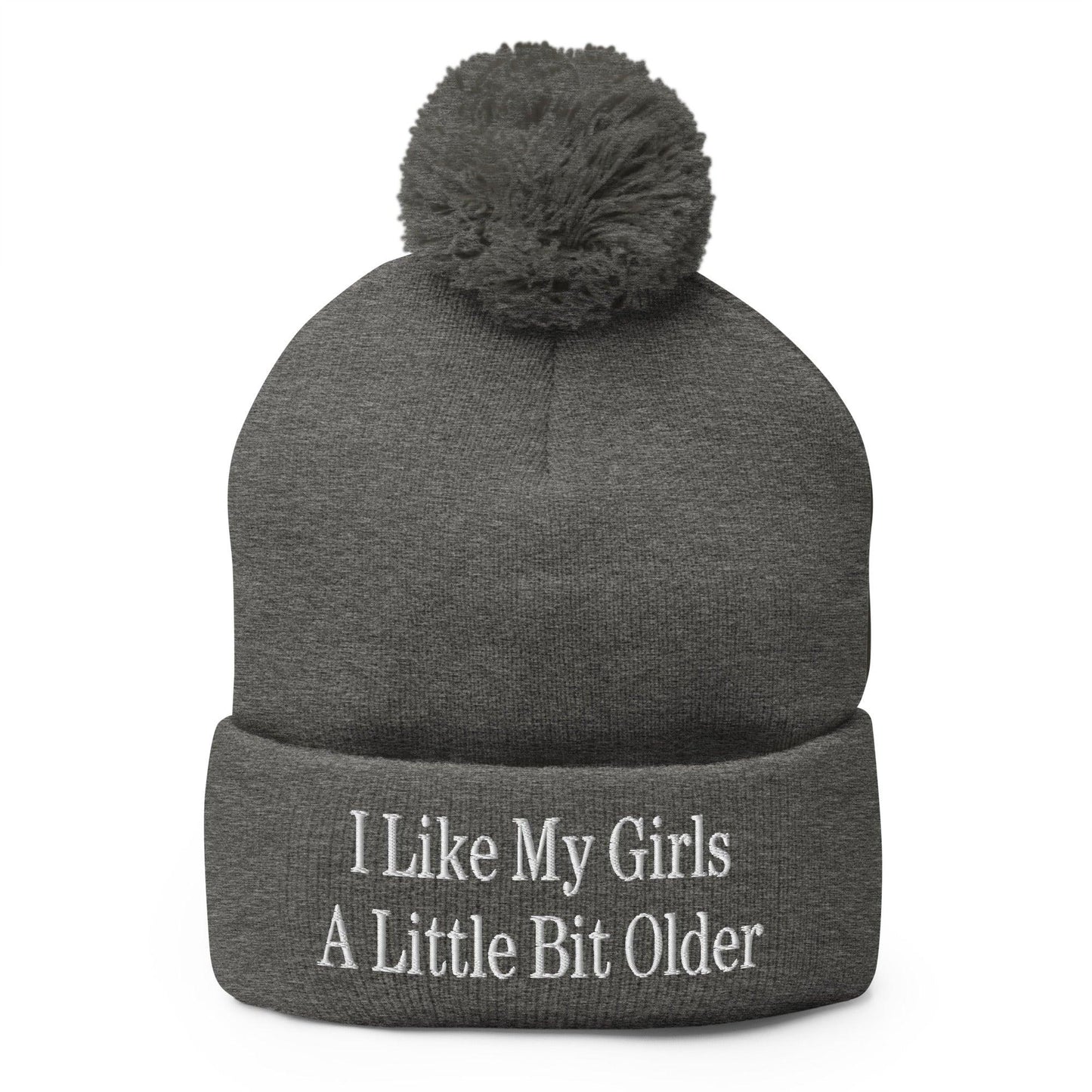 I Like My Girls a Little Bit Older Embroidered Knit Pom Pom Beanie Dark Heather Grey