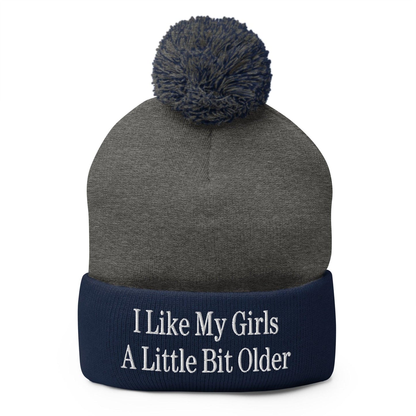 I Like My Girls a Little Bit Older Embroidered Knit Pom Pom Beanie Dark Heather Grey Navy