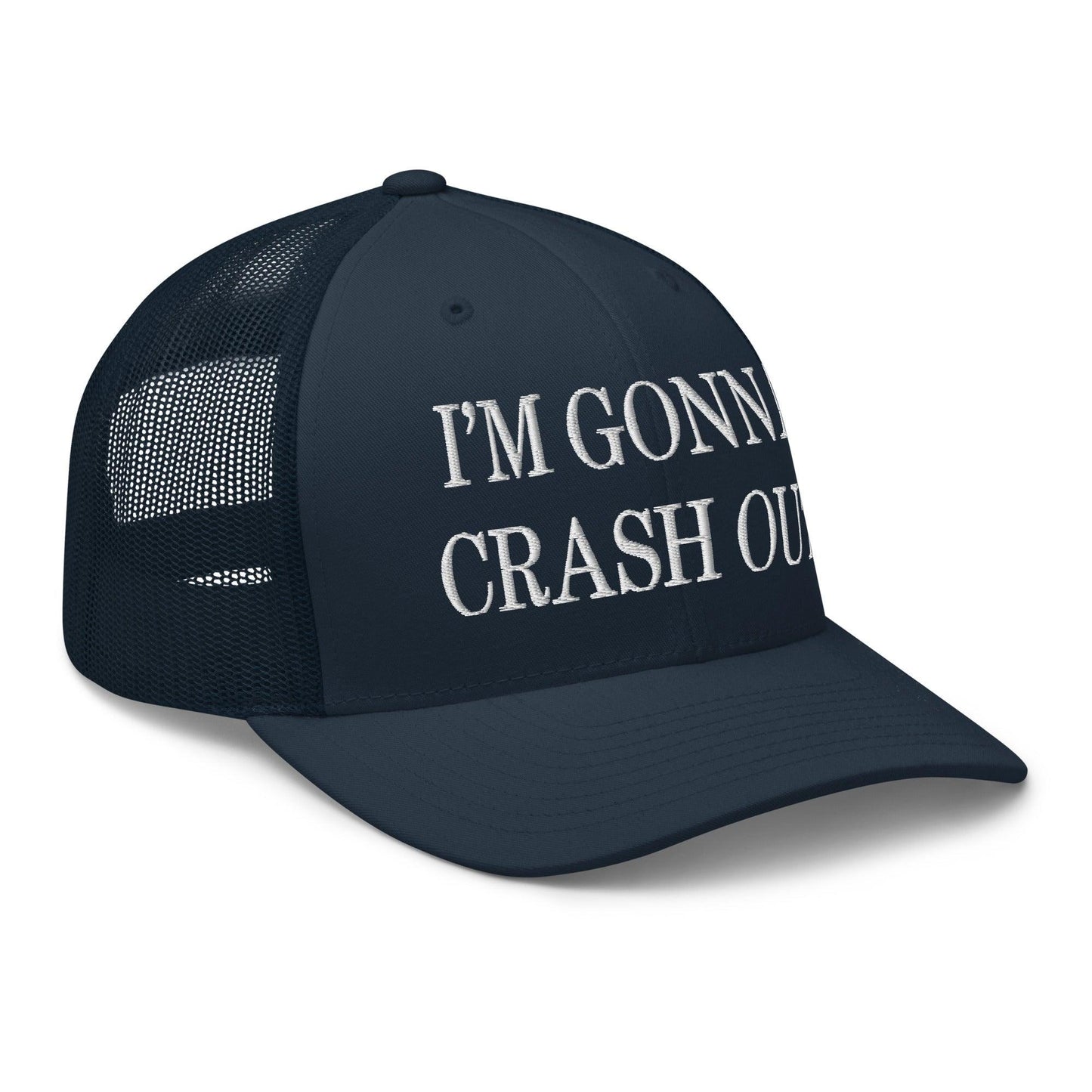 I'm Gonna Crash Out Embroidered Mesh Trucker Hat Navy