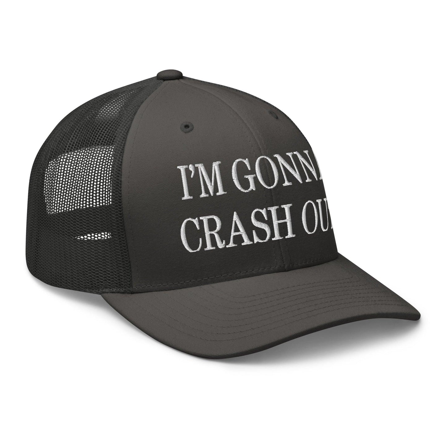 I'm Gonna Crash Out Embroidered Mesh Trucker Hat Charcoal