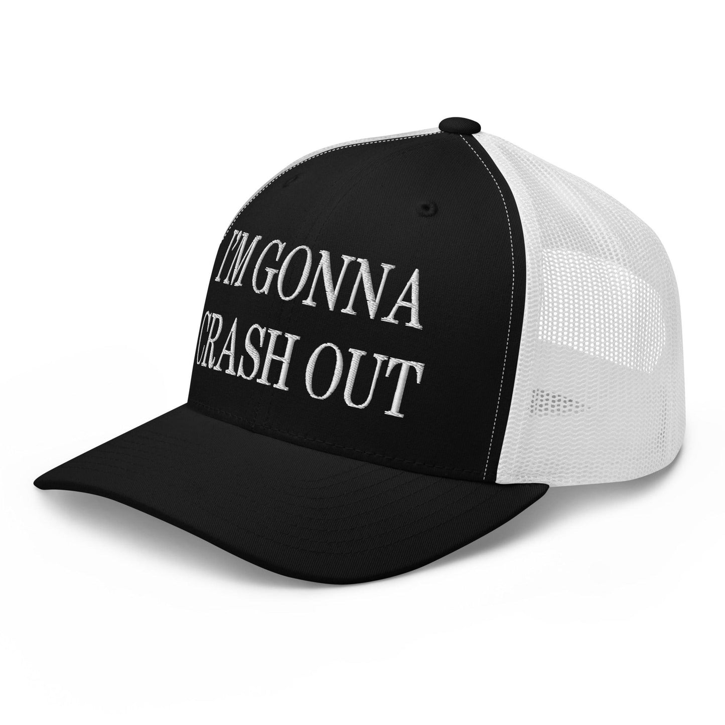 I'm Gonna Crash Out Embroidered Mesh Trucker Hat Black White