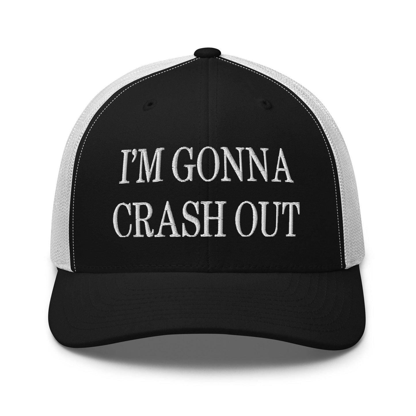 I'm Gonna Crash Out Embroidered Mesh Trucker Hat Black White