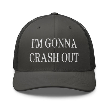 I'm Gonna Crash Out Embroidered Mesh Trucker Hat Charcoal