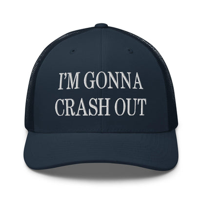 I'm Gonna Crash Out Embroidered Mesh Trucker Hat Navy