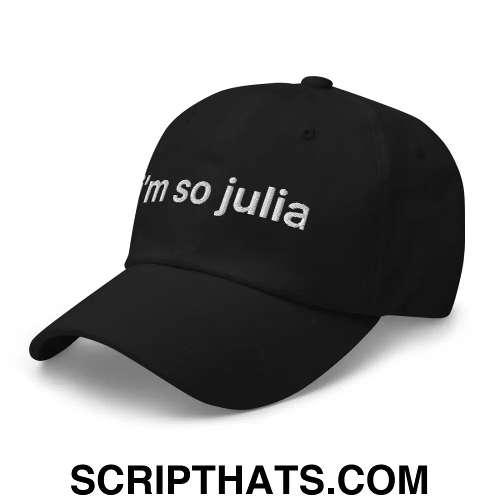 I'm So Julia Dad Hat Black