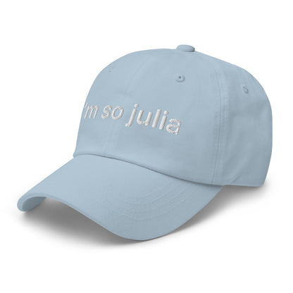 I'm So Julia Dad Hat Light Blue