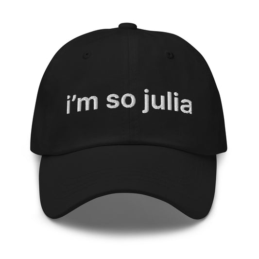 I'm So Julia Dad Hat Black