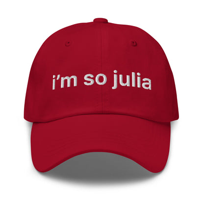 I'm So Julia Dad Hat Cranberry