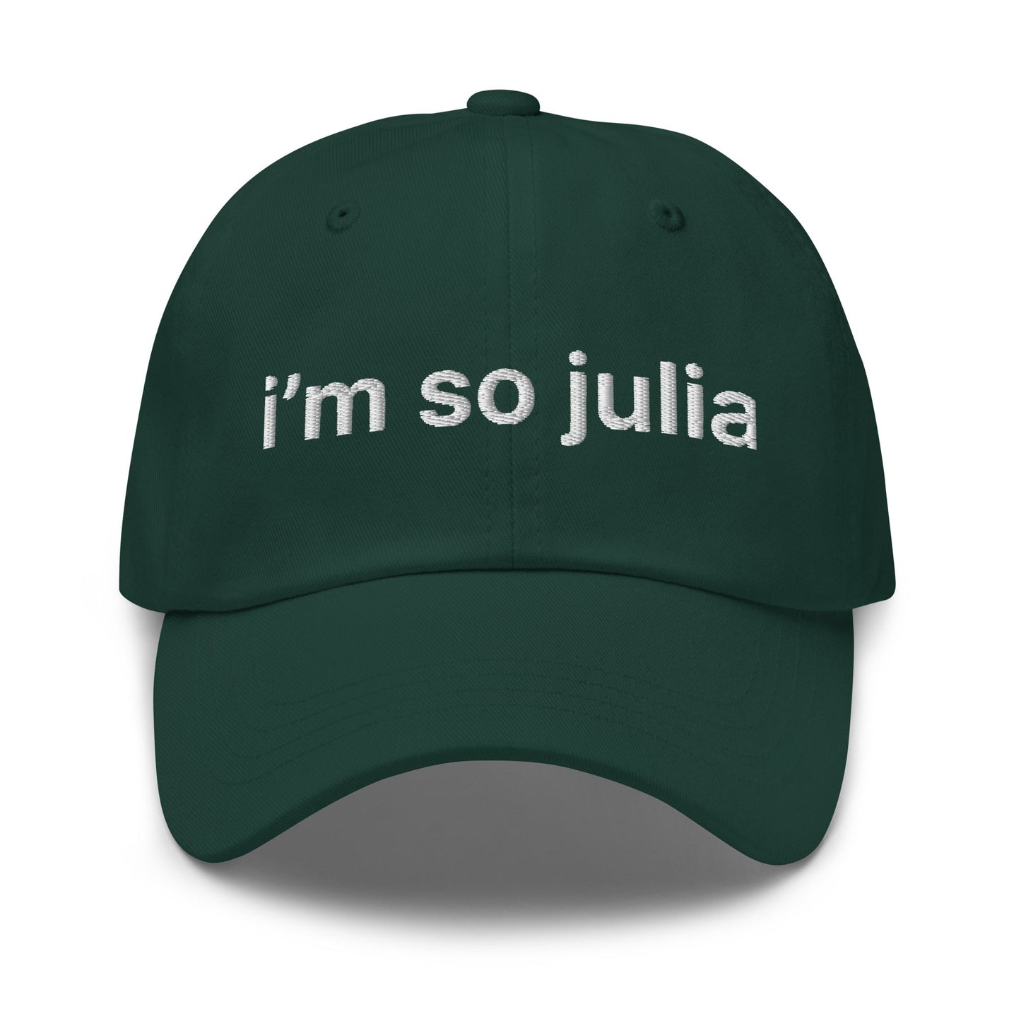 I'm So Julia Dad Hat Spruce