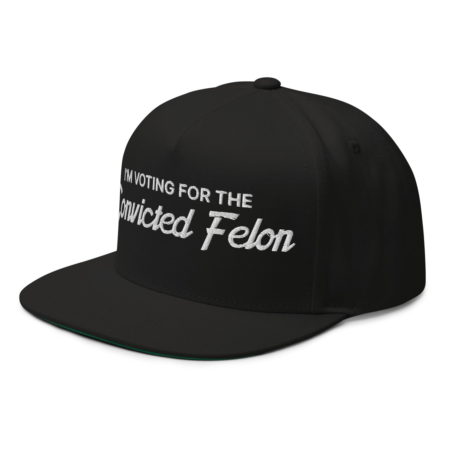 I'm Voting For The Convicted Felon Flat Bill Snapback Hat Black