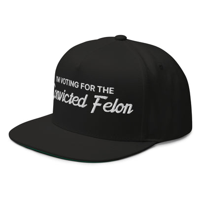 I'm Voting For The Convicted Felon Flat Bill Snapback Hat Black