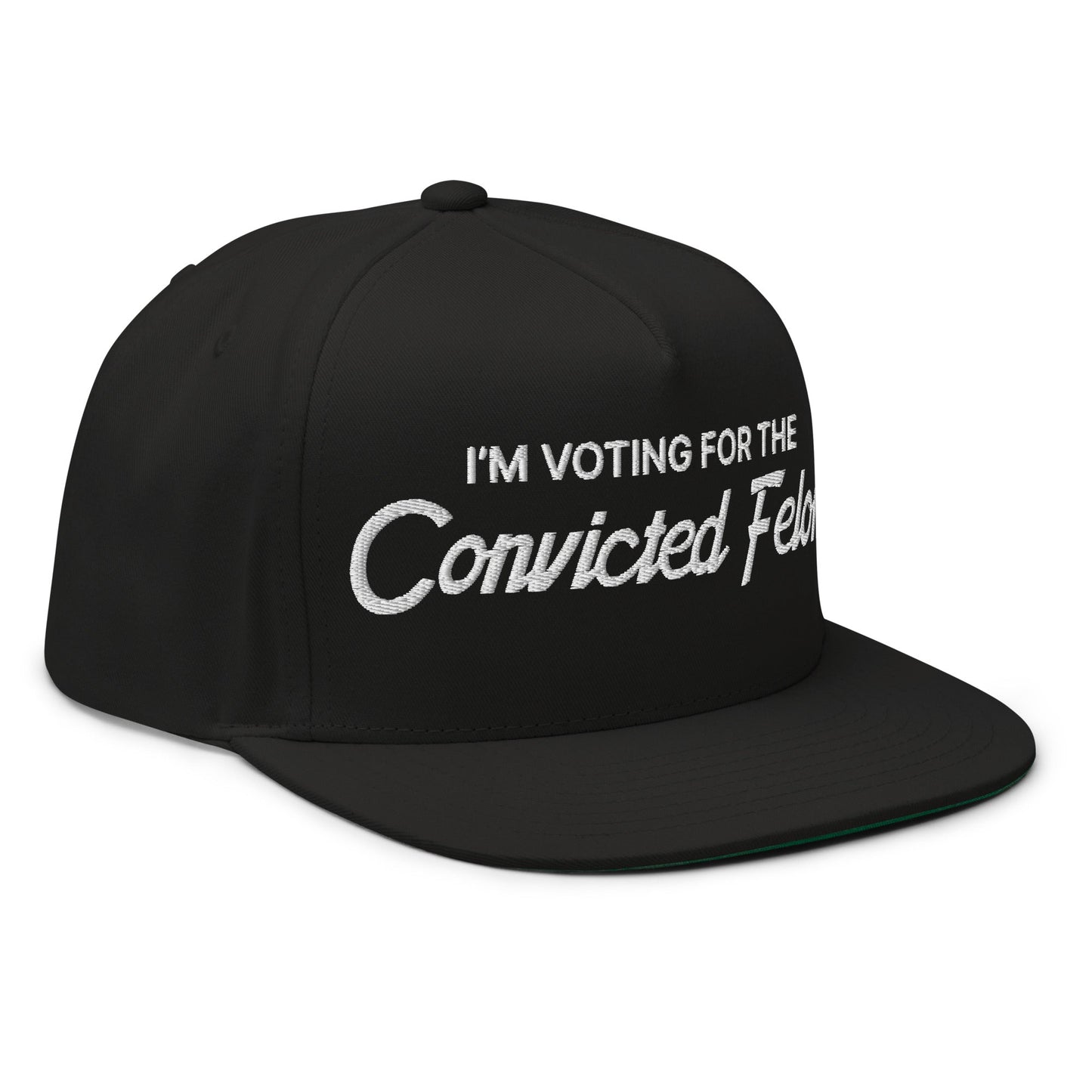 I'm Voting For The Convicted Felon Flat Bill Snapback Hat Black