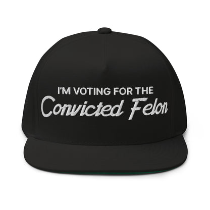 I'm Voting For The Convicted Felon Flat Bill Snapback Hat Black