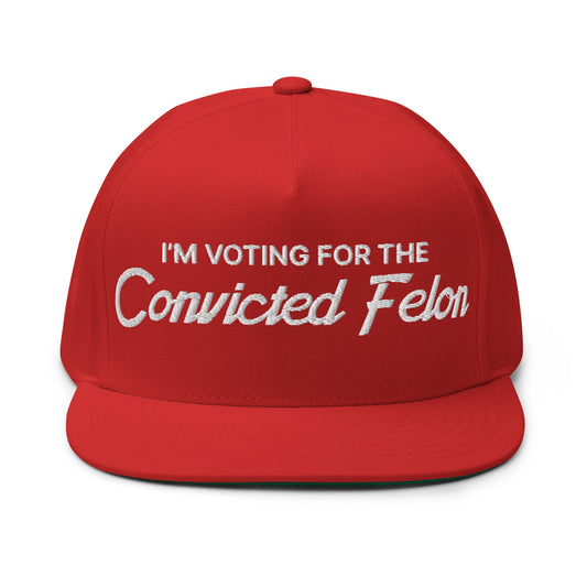 I'm Voting For The Convicted Felon Flat Bill Snapback Hat Red