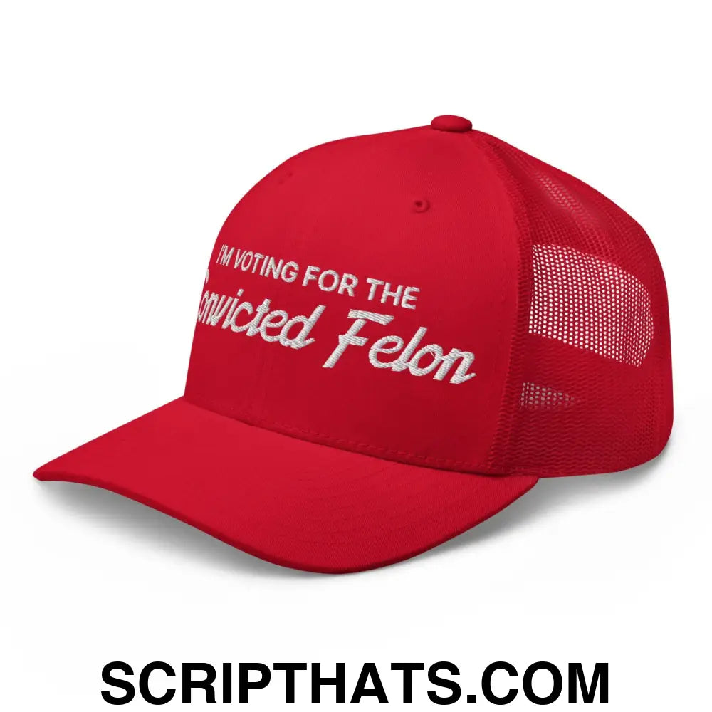 I'm Voting For The Convicted Felon Retro Trucker Hat Red