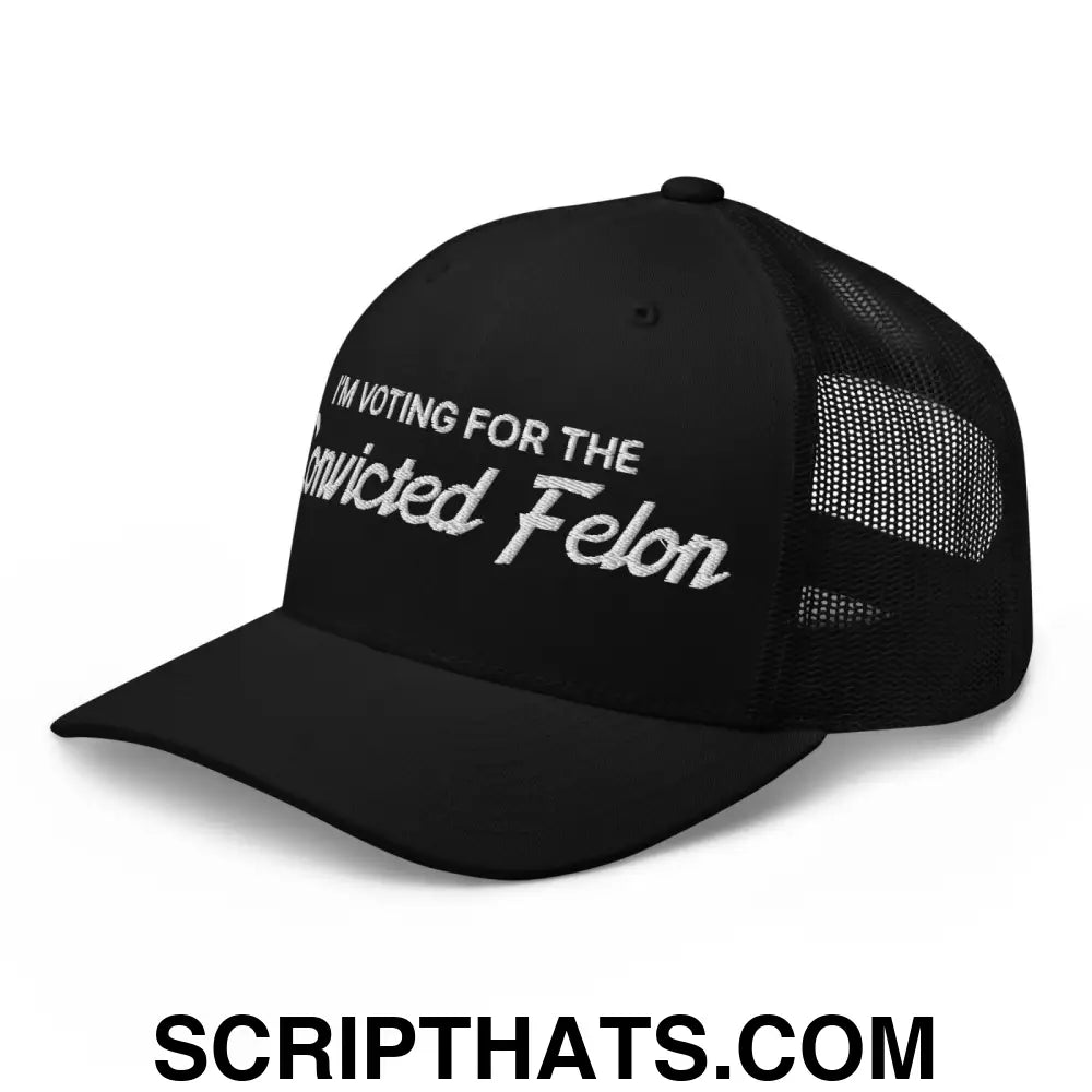 I'm Voting For The Convicted Felon Retro Trucker Hat Black