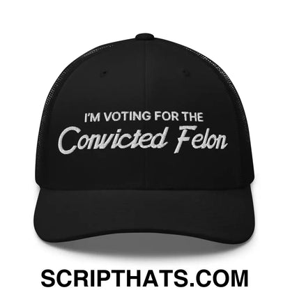 I'm Voting For The Convicted Felon Retro Trucker Hat Black