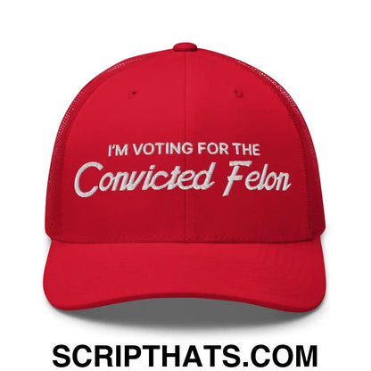 I'm Voting For The Convicted Felon Retro Trucker Hat Red