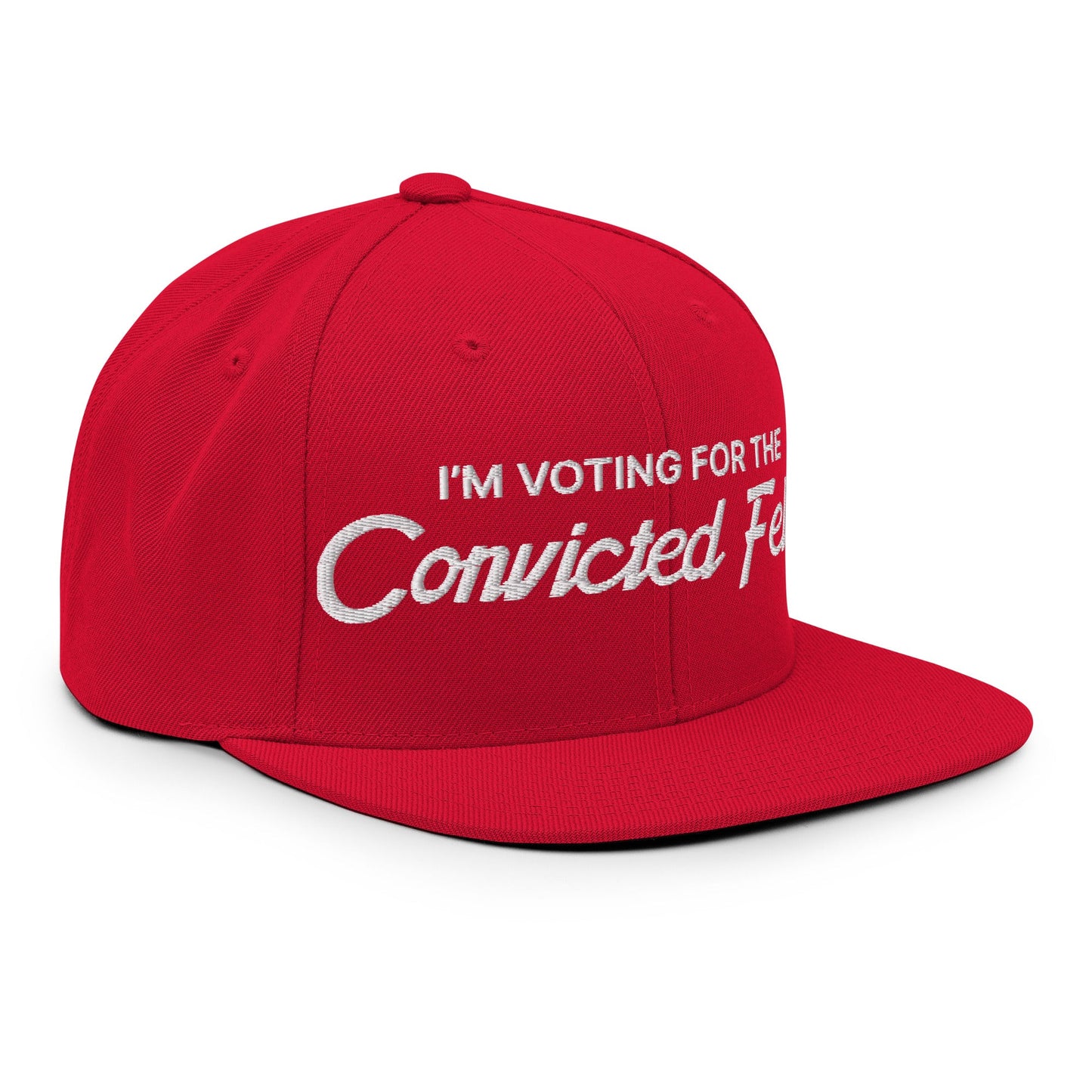 I'm Voting For The Convicted Felon Snapback Hat Red