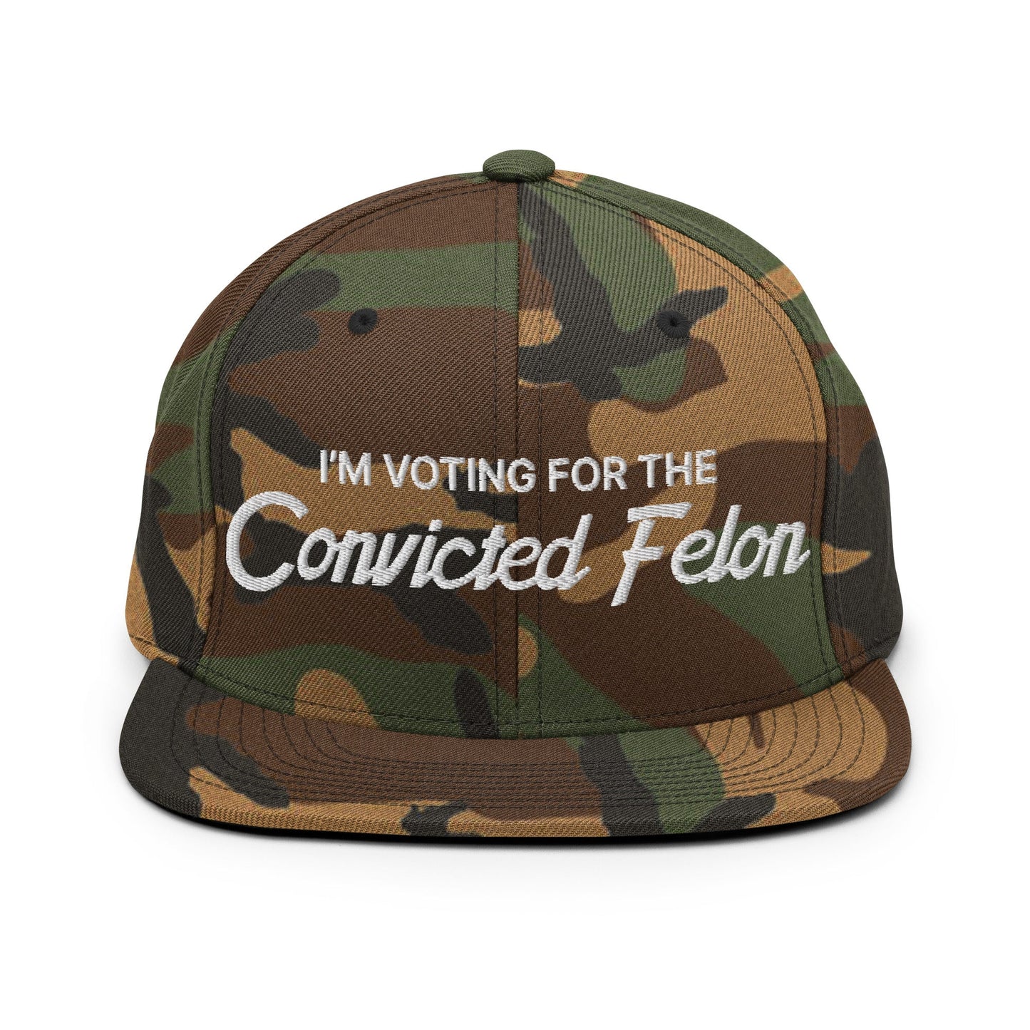 I'm Voting For The Convicted Felon Snapback Hat Green Camo