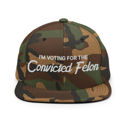 I'm Voting For The Convicted Felon Snapback Hat Green Camo