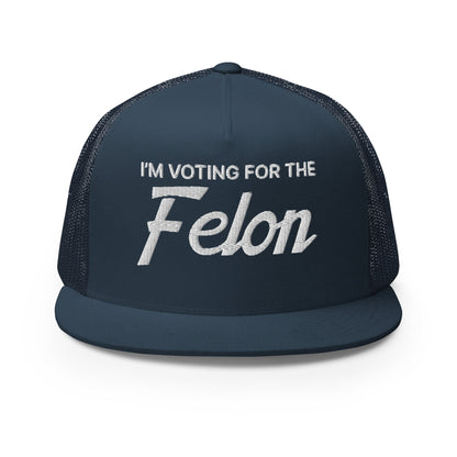 I'm Voting for the Felon Flat Bill Brim Trucker Hat Navy