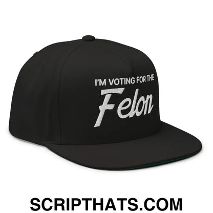 I'm Voting for the Felon Flat Bill Snapback Hat Black