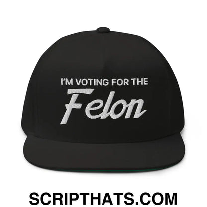 I'm Voting for the Felon Flat Bill Snapback Hat Black