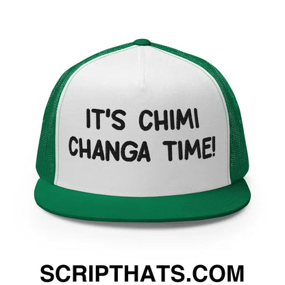 It's Chimi Changa Time Regular Trucker Show Hat Kelly White Kelly