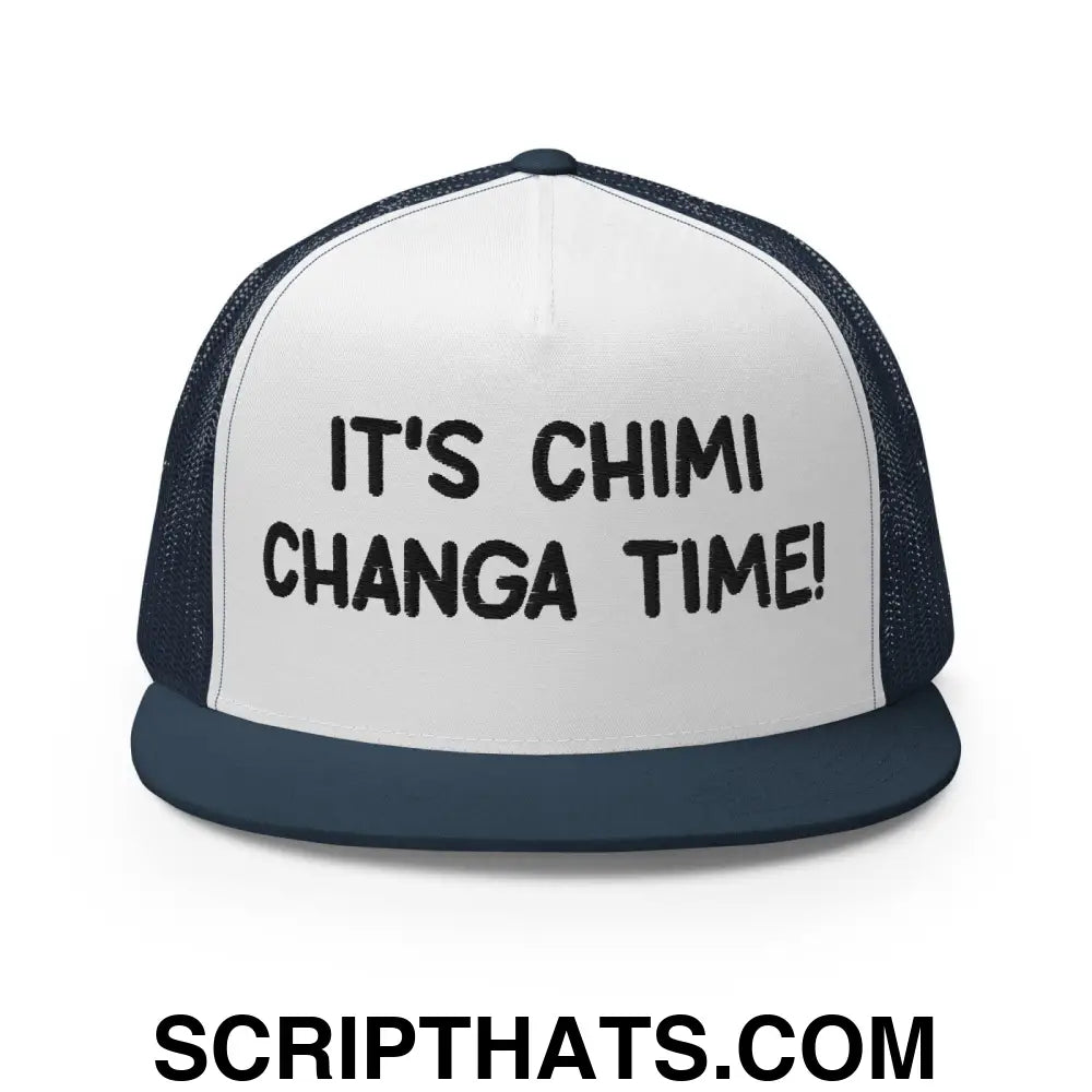 It's Chimi Changa Time Regular Trucker Show Hat Navy White Navy