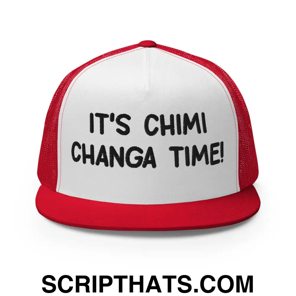 It's Chimi Changa Time Regular Trucker Show Hat Red White Red