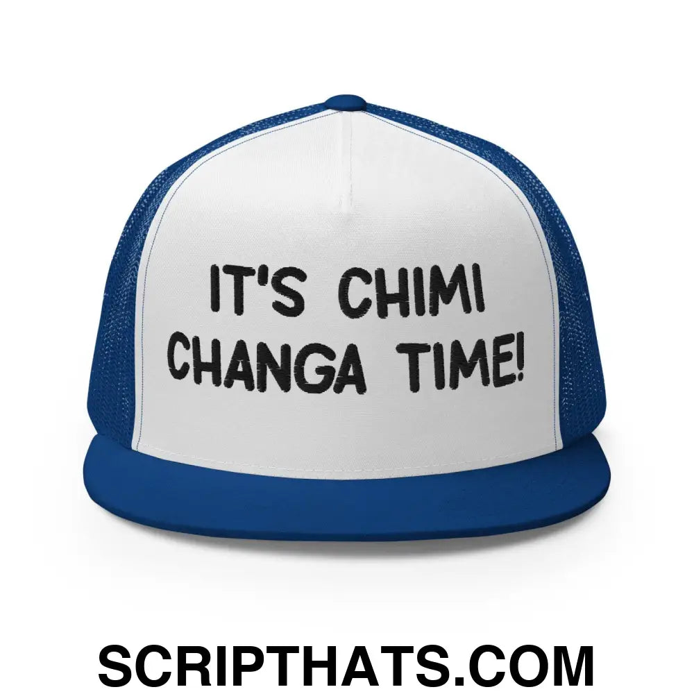 It's Chimi Changa Time Regular Trucker Show Hat Royal White Royal