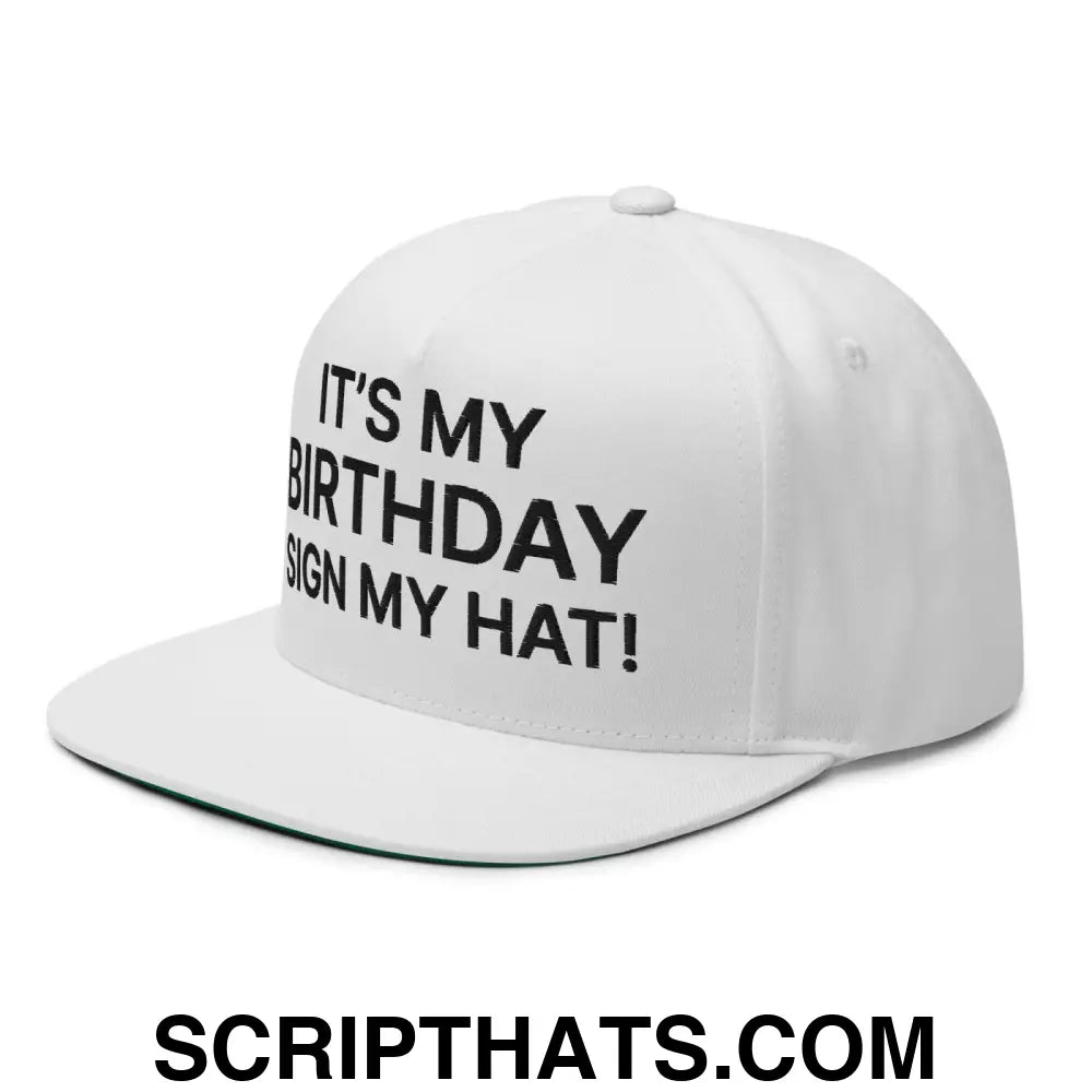 It's My Birthday Sign My Hat II Snapback Hat White