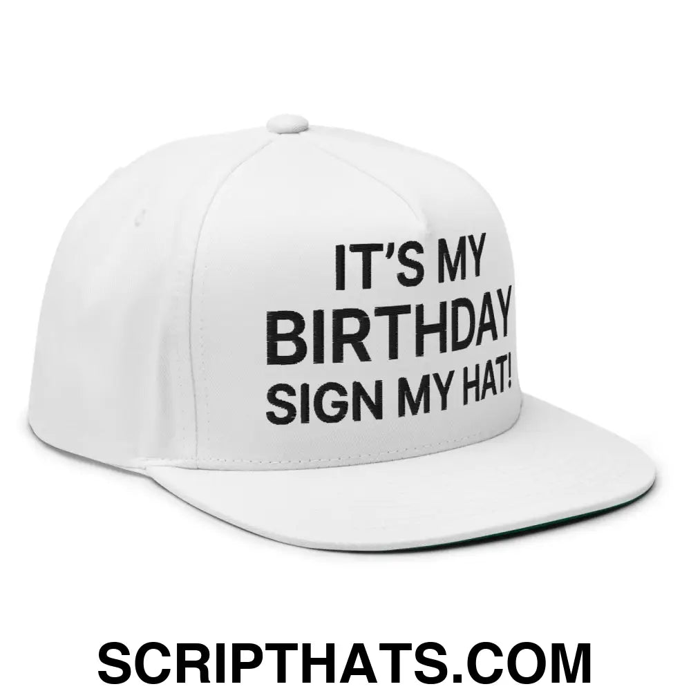 It's My Birthday Sign My Hat II Snapback Hat White