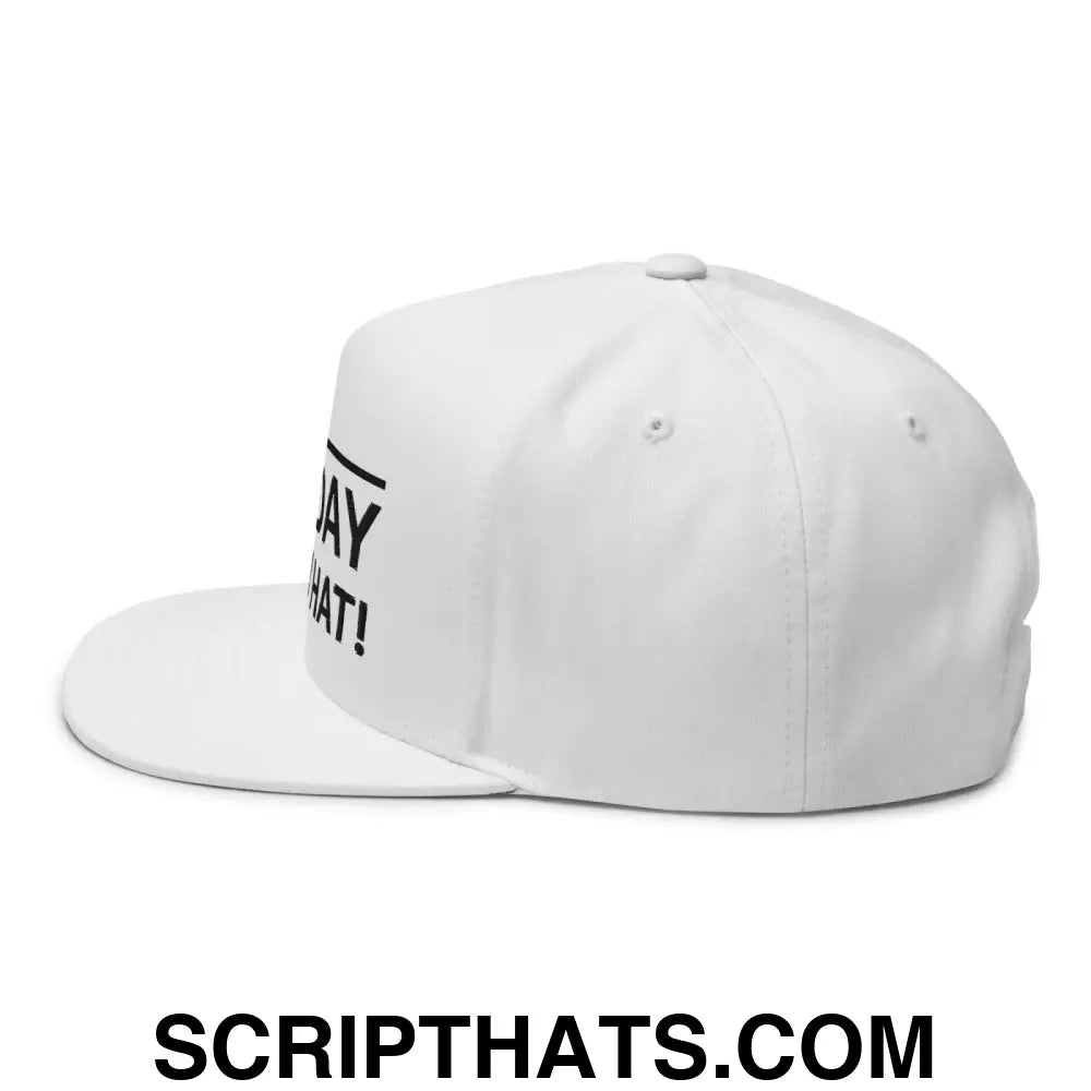 It's My Birthday Sign My Hat Snapback Hat White