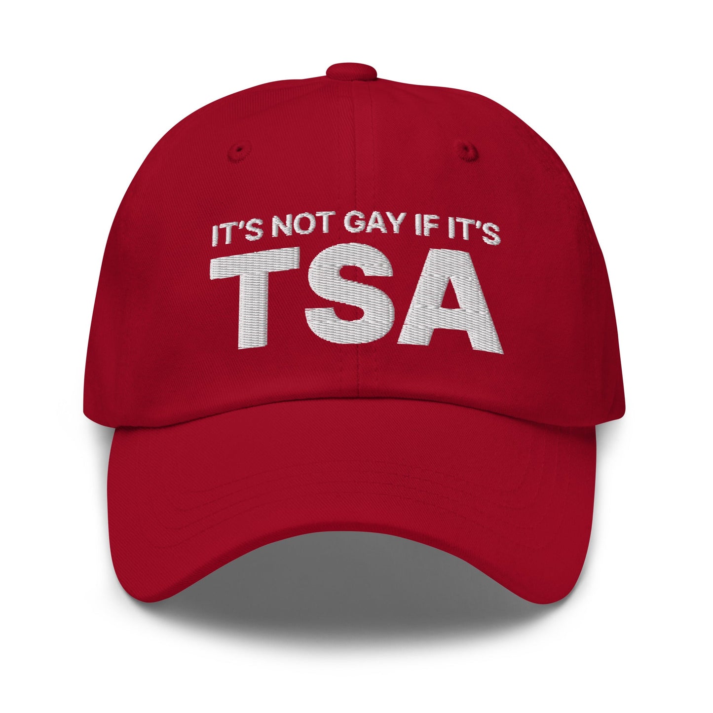 It's Not Gay if it's TSA Dad Hat Cranberry