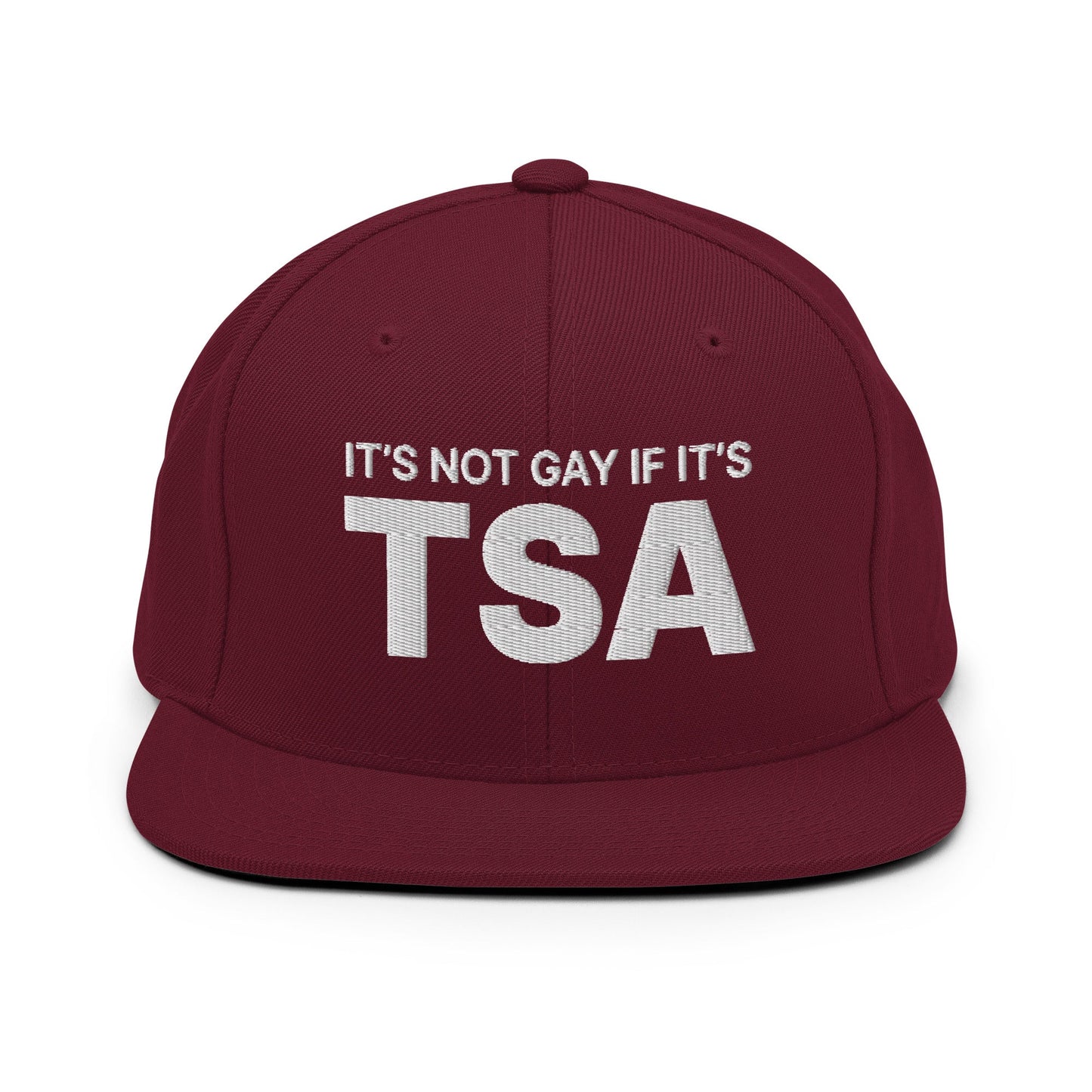 It's Not Gay if it's TSA Snapback Hat Maroon