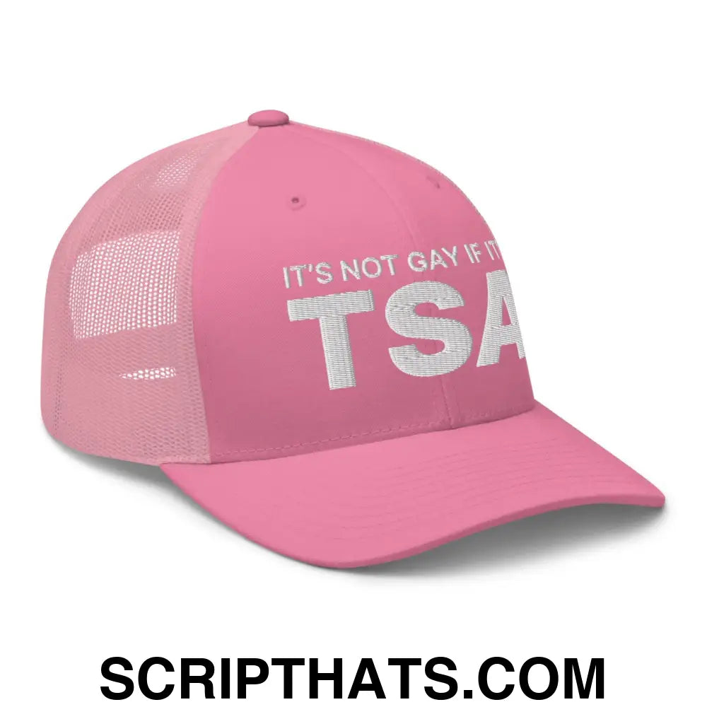 It's Not Gay if it's TSA Retro Trucker Hat Pink