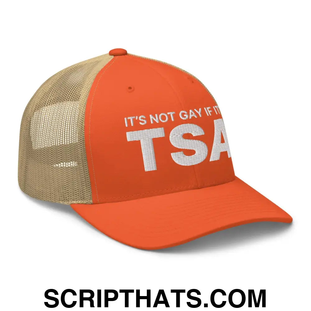 It's Not Gay if it's TSA Retro Trucker Hat Rustic Orange Khaki