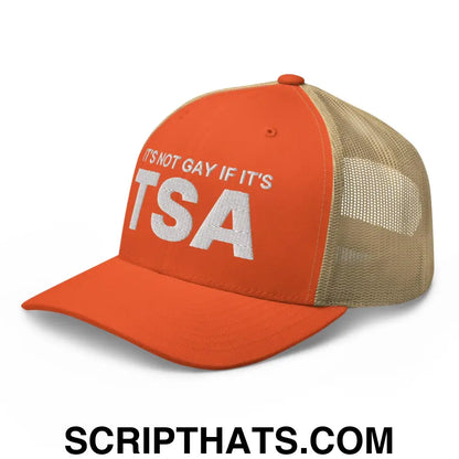 It's Not Gay if it's TSA Retro Trucker Hat Rustic Orange Khaki