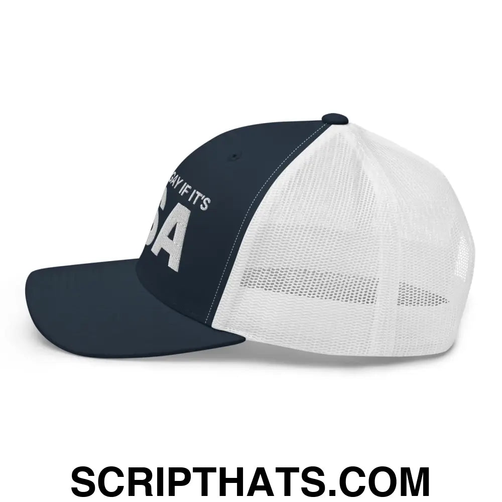 It's Not Gay if it's TSA Retro Trucker Hat Navy White