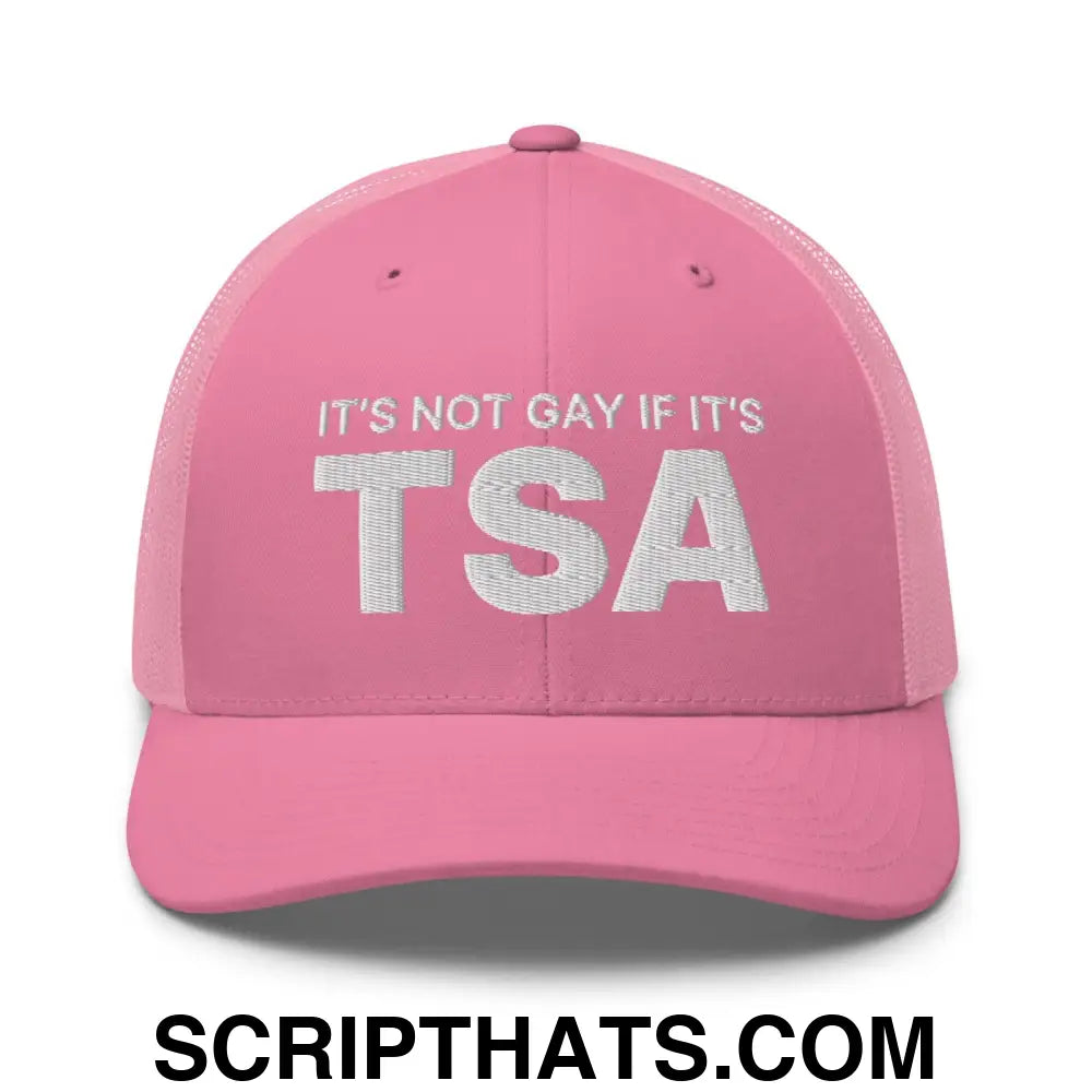 It's Not Gay if it's TSA Retro Trucker Hat Pink