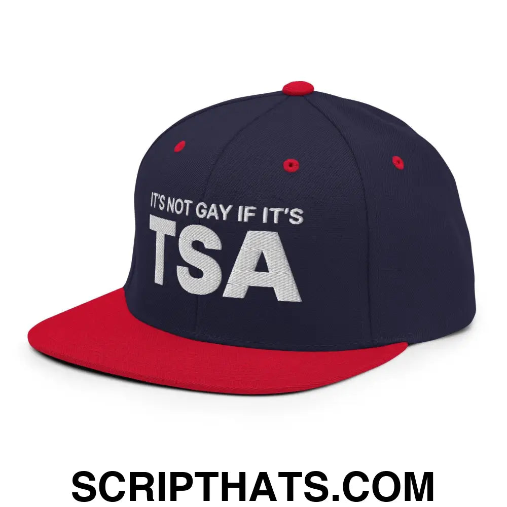 It's Not Gay if it's TSA Snapback Hat Navy Red