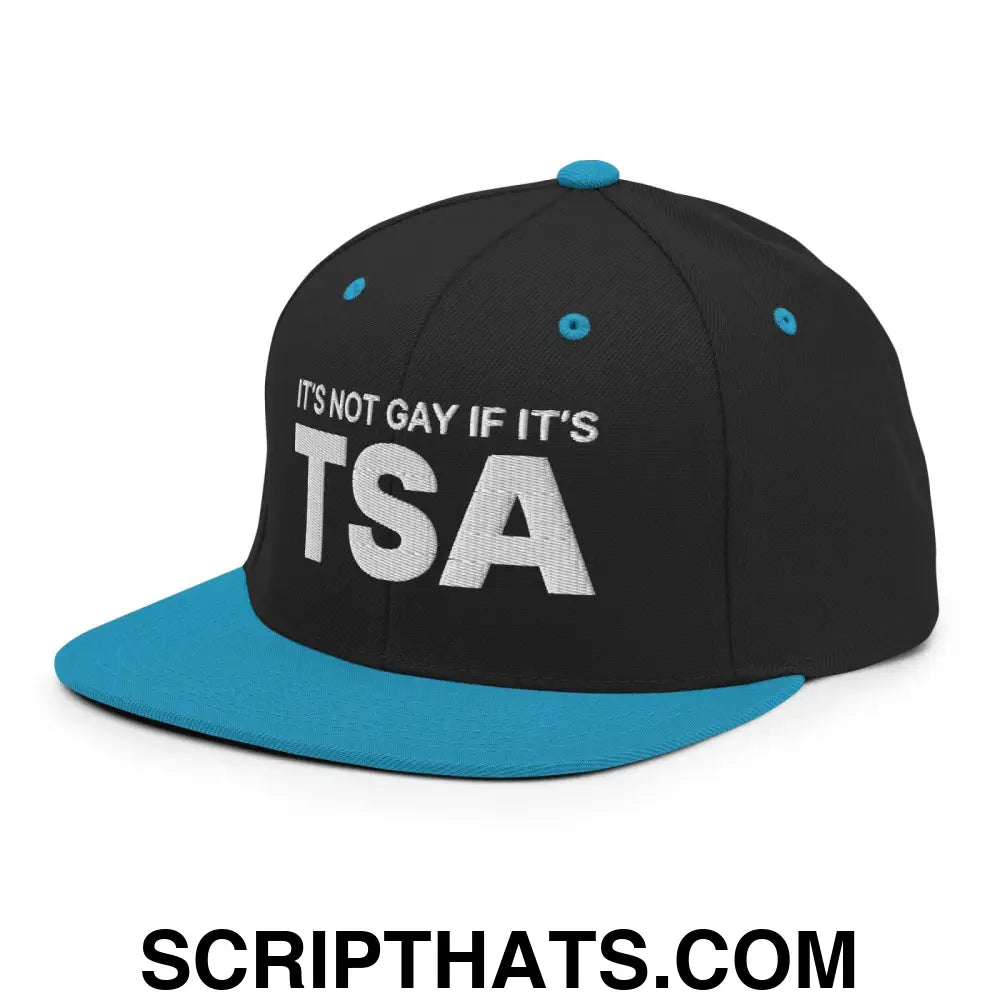 It's Not Gay if it's TSA Snapback Hat Black Teal